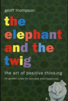 Image of The Elephant and the Twig by Geoff Thompson Paperback