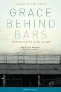 Image of grace behind bars an unexpected path to true freedom mitchell bo mitchell g