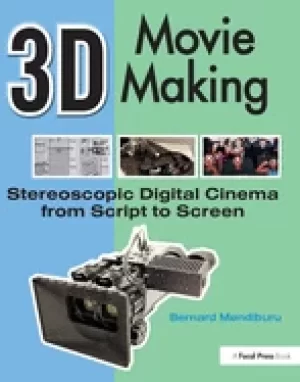 Image of 3d movie making stereoscopic digital cinema from script to screen