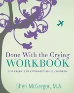 Image of done with the crying workbook for parents of estranged adult children