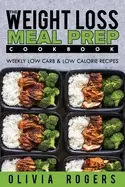 Image of meal prep the weight loss meal prep cookbook weekly low carb and low calori