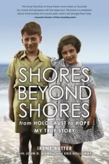 Image of Shores Beyond Shores : from Holocaust to Hope My True Story