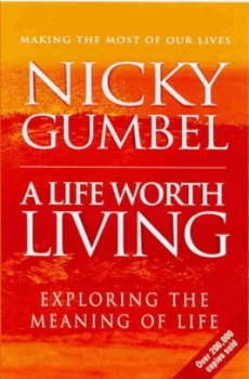 Image of A Life Worth Living by Nicky Gumbel Paperback
