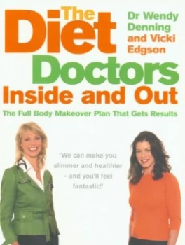 Image of The Diet Doctors inside and Out by Dr Wendy Denning and Vicki Edgson Paperback