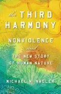 Image of third harmony nonviolence and the new story of human nature