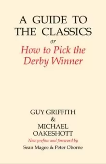 Image of A Guide to the Classics : Or How to Pick the Derby Winner