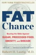 Image of fat chance beating the odds against sugar processed food obesity and diseas