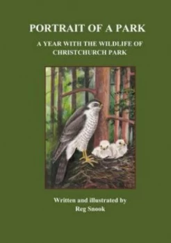 Image of Portrait of a Park by Reg Snook and Ann Snook and Richard Edgar-Wilson and Friends of Christchurch Park Paperback