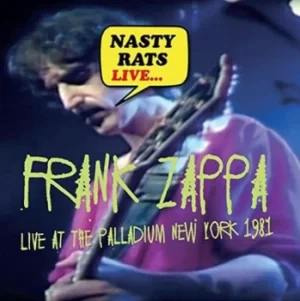 image of Nasty Rats Live at the Palladium New York 1981 by Frank Zappa CD Album