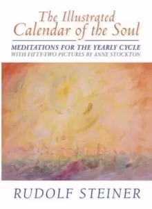 Image of The Illustrated Calendar of the Soul : Meditations for the Yearly Cycle