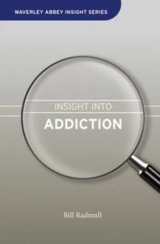 Image of Insight into Addiction by Bill Radmall Hardback