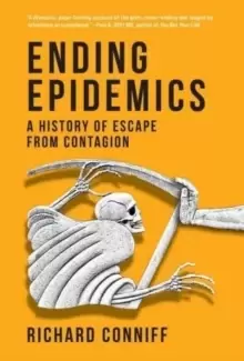 Image of Ending Epidemics : A History of Escape from Contagion