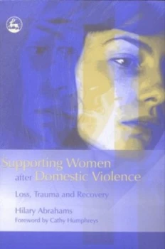 Image of Supporting Women After Domestic Violence by Hilary Abrahams Paperback