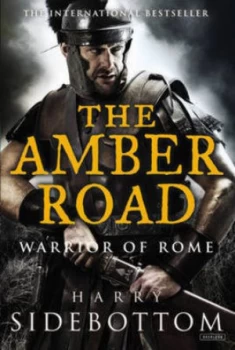 Image of The Amber Road by Harry Sidebottom Paperback