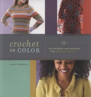 Image of Crochet in Color by Kathryn Merrick Paperback