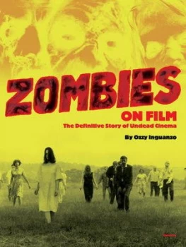 Image of Zombies on Film by Ozzy Inguanzo Hardback