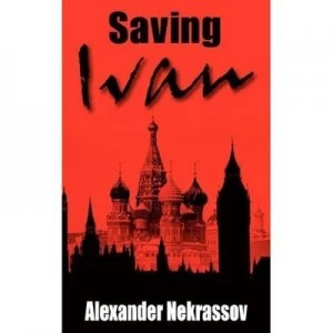 Image of Saving Ivan by Alexander Nekrassov Paperback