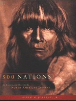 Image of 500 Nations by Alvin M Josephy and Jack Leustig and John M. D Pohl Paperback