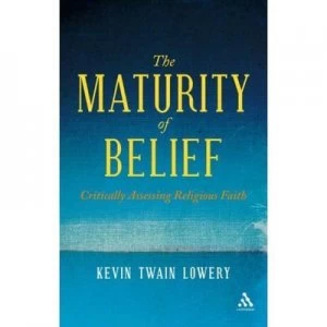 Image of The Maturity of Belief by Kevin Twain Lowery Paperback