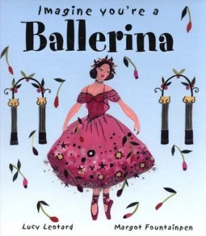 Image of Imagine Youre a Ballerina by Lucy Clibbon Paperback