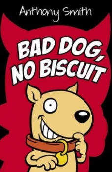 Image of Bad Dog No Biscuit by Anthony Smith Book