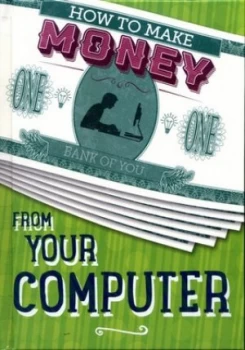 Image of How to make money from your computer by Rita Storey