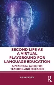 Image of Second Life as a Virtual Playground for Language Education A Practical Guide for Teaching and Research