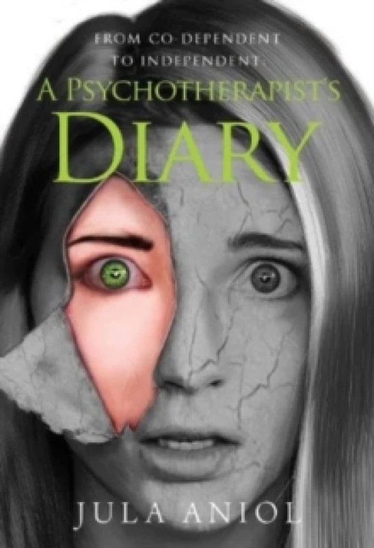 Image of From Co-Dependent to Independent: A Psychotherapist's Diary Paperback / softback