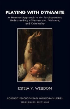 Image of Playing with Dynamite by Estela V Welldon Book