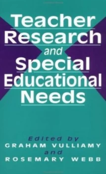 Image of Teacher Research and Special Education Needs by Graham Vulliamy and Rosemary Webb Paperback