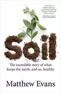 Image of soil the incredible story of what keeps the earth and us healthy