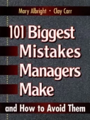 Image of 101 biggest mistakes managers make and how to avoid them by Mary Albright