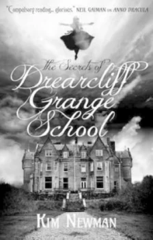 Image of The Secrets of Drearcliff Grange School by Kim Newman Paperback