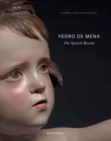 Image of Pedro de Mena : The Spanish Bernini