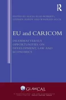 Image of EU and CARICOMDilemmas versus Opportunities on Development Law and Economics