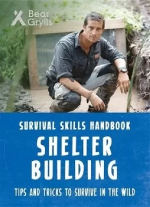 Image of Shelter building by Bear Grylls