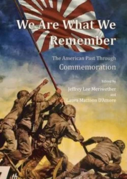 Image of We Are What We Remember by Jeffrey Lee Meriwether and Laura Mattoon Damore Hardback