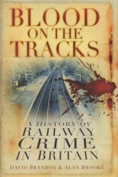 Image of Blood on the Tracks by David Brandon Hardback