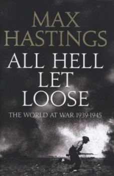 Image of All Hell Let Loose by Max Hastings Hardback