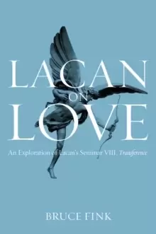 Image of Lacan on Love : An Exploration of Lacans Seminar VIII, Transference