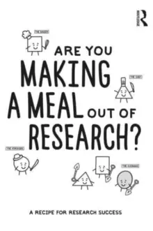 Image of Are You Making a Meal Out of Research? A Recipe for Research Success