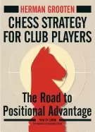 Image of chess strategy for club players the road to positional advantage