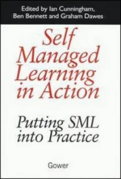 Image of Self Managed Learning in Action by Ian Cunningham Hardback