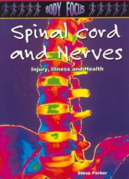 Image of Spinal Cord and Nerves by Steve Parker Paperback