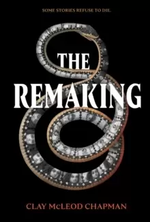 Image of The Remaking : A Novel