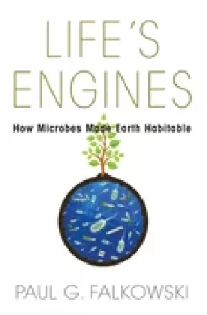 Image of lifes engines how microbes made earth habitable
