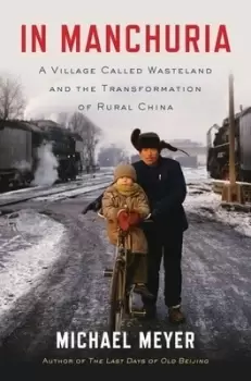 Image of In Manchuria by Michael Meyer