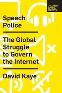 Image of speech police the global struggle to govern the internet