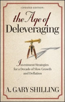 Image of The Age of Deleveraging by A. Gary Shilling Book