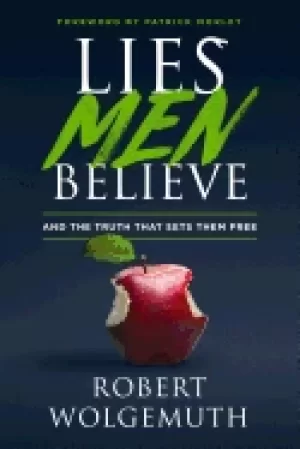 Image of lies men believe and the truth that sets them free wolgemuth robert and mor